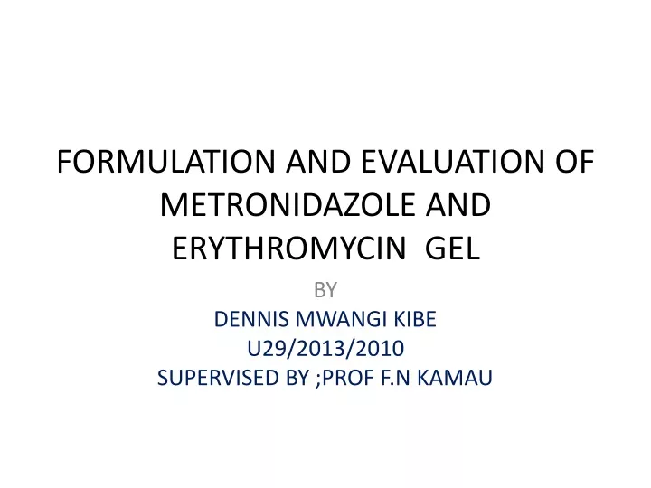 formulation and evaluation of metronidazole and erythromycin gel