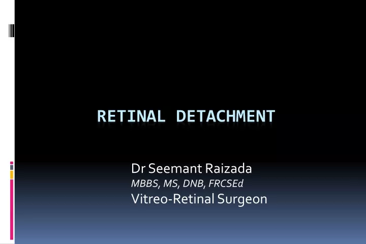 dr seemant raizada mbbs ms dnb frcsed vitreo retinal surgeon