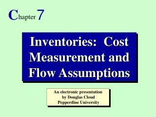 Inventories:  Cost Measurement and Flow Assumptions