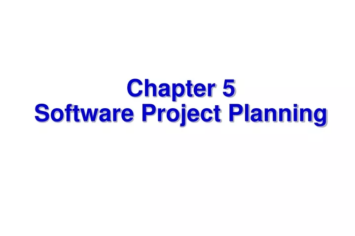 chapter 5 software project planning