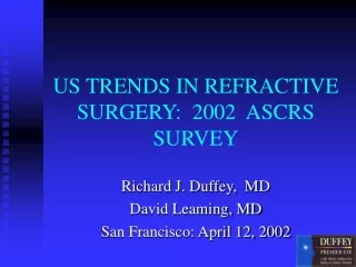 US TRENDS IN REFRACTIVE SURGERY:  2002  ASCRS  SURVEY