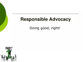 Responsible Advocacy