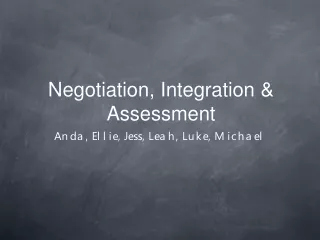Negotiation, Integration &amp; Assessment
