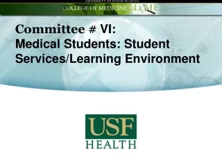 Committee #  VI:  Medical Students: Student Services/Learning Environment
