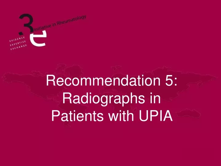 recommendation 5 radiographs in patients with upia