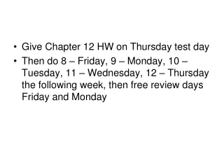 Give Chapter 12 HW on Thursday test day