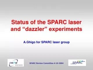 Status of the SPARC laser and “dazzler” experiments