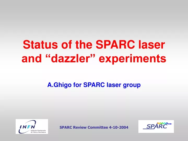 status of the sparc laser and dazzler experiments