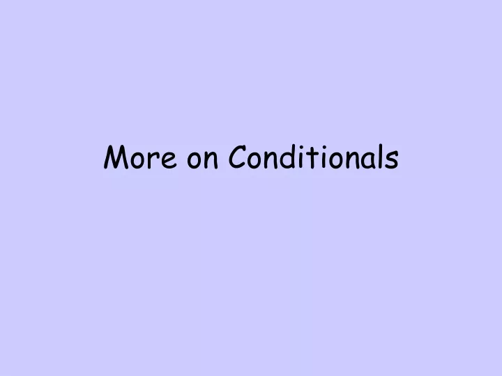 more on conditionals