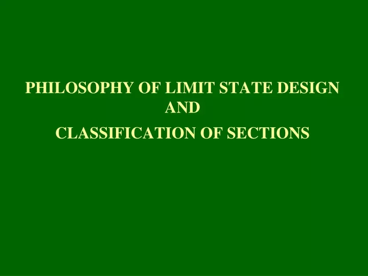 philosophy of limit state design and classification of sections