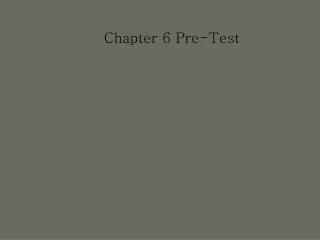 Chapter 6 Pre-Test