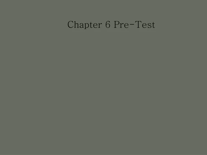 chapter 6 pre test