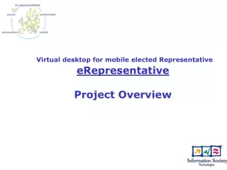 Virtual desktop for mobile elected Representative eRepresentative Project Overview