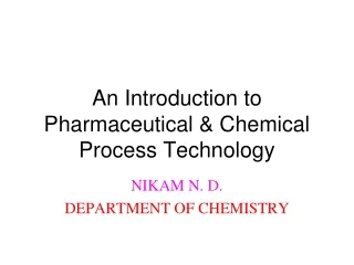 An Introduction to Pharmaceutical &amp; Chemical Process Technology