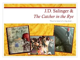 J.D. Salinger &amp;  The Catcher in the Rye