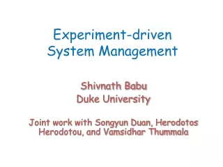 Experiment-driven          System Management