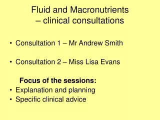 Fluid and Macronutrients  – clinical consultations