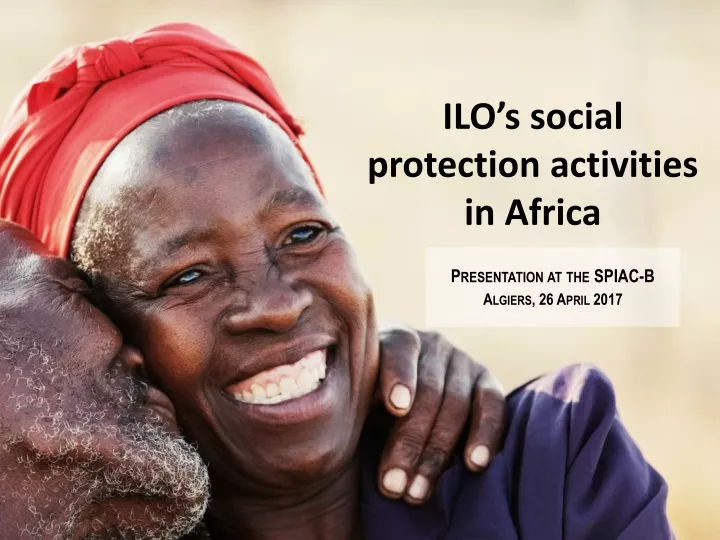 ilo s social protection activities in africa