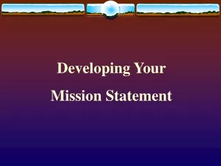 Developing Your  Mission Statement