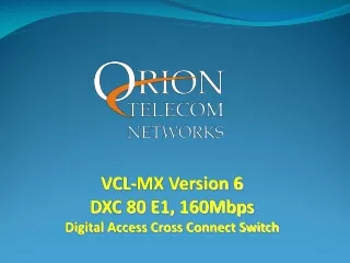 VCL-MX Version 6 DXC 80 E1, 160Mbps Digital Access Cross Connect Switch
