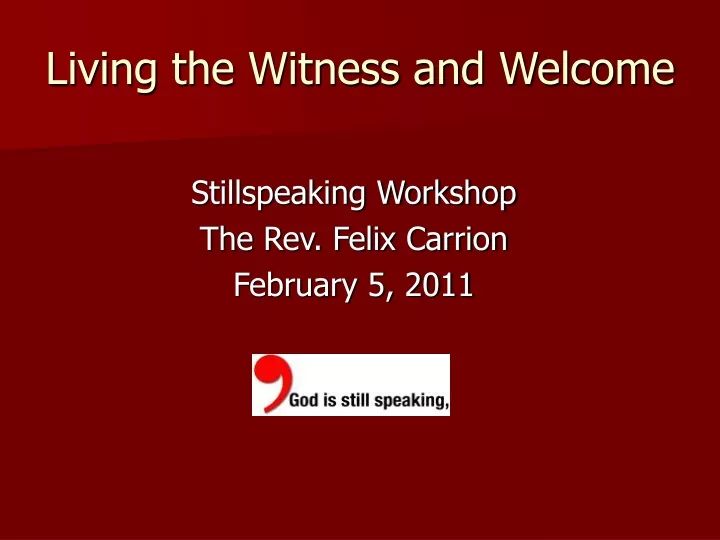 stillspeaking workshop the rev felix carrion february 5 2011