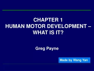 CHAPTER 1  HUMAN MOTOR DEVELOPMENT – WHAT IS IT?