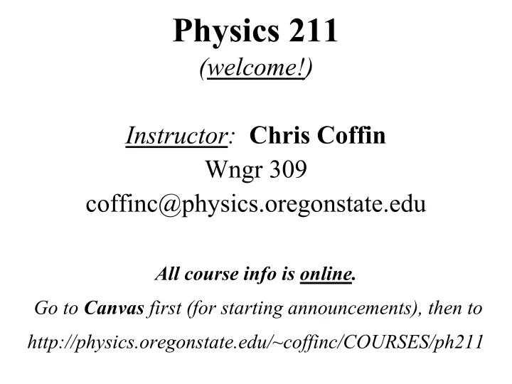 physics 211 welcome instructor chris coffin wngr