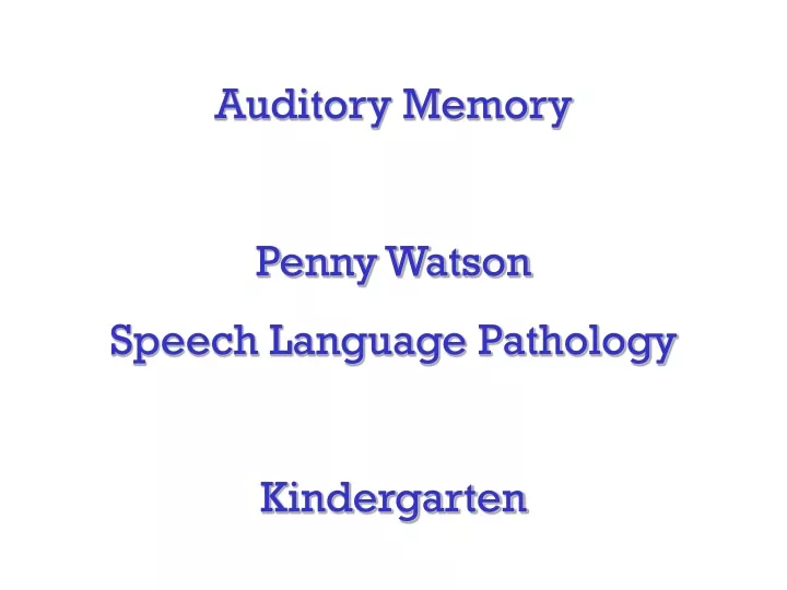 auditory memory penny watson speech language