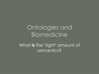 Ontologies and Biomedicine