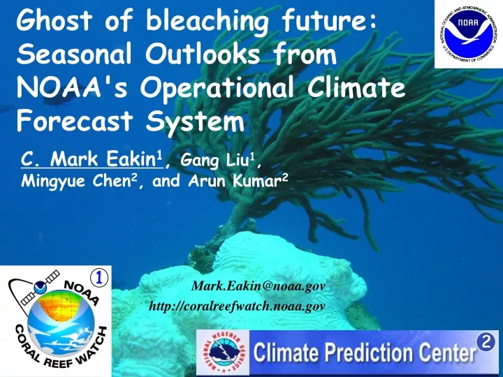 ghost of bleaching future seasonal outlooks from noaa s operational climate forecast system