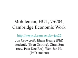 Mobileman, HUT, 7/6/04, Cambridge Economic Work