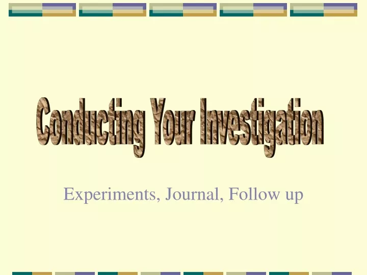 conducting your investigation