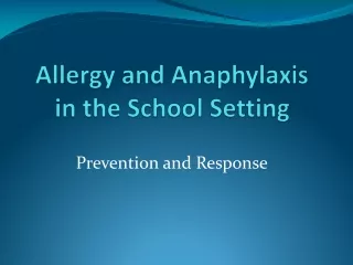 Allergy and Anaphylaxis in the School Setting