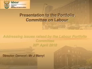 Addressing issues raised by the Labour Portfolio Committee  20 th  April 2010