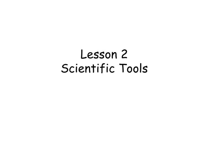 lesson 2 scientific tools