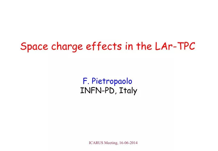 space charge effects in the lar tpc f pietropaolo