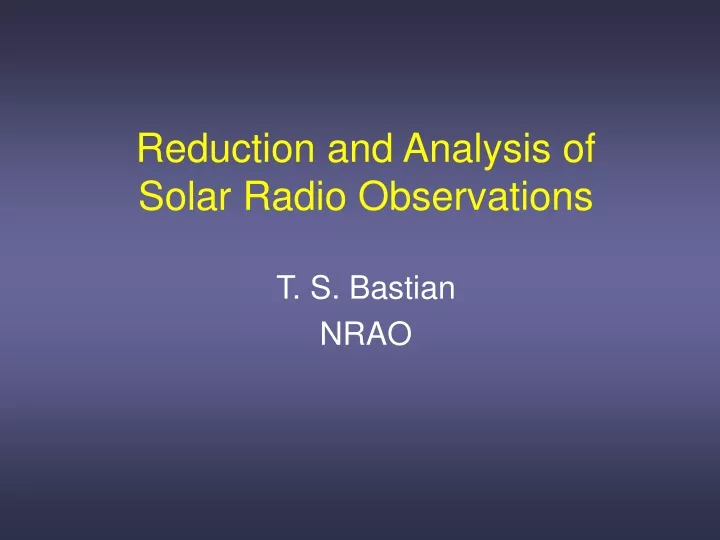 reduction and analysis of solar radio observations