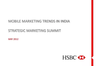 MOBILE MARKETING TRENDS IN INDIA STRATEGIC MARKETING SUMMIT MAY 2012