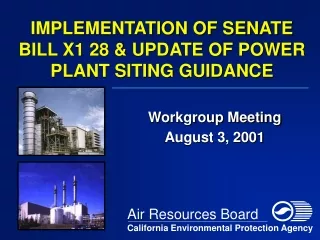 IMPLEMENTATION OF SENATE BILL X1 28 &amp; UPDATE OF POWER PLANT SITING GUIDANCE