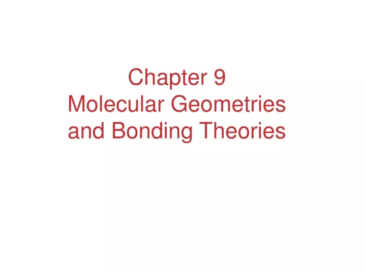 chapter 9 molecular geometries and bonding theories