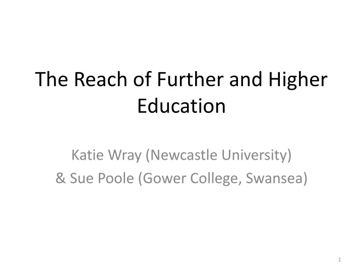 the reach of further and higher education
