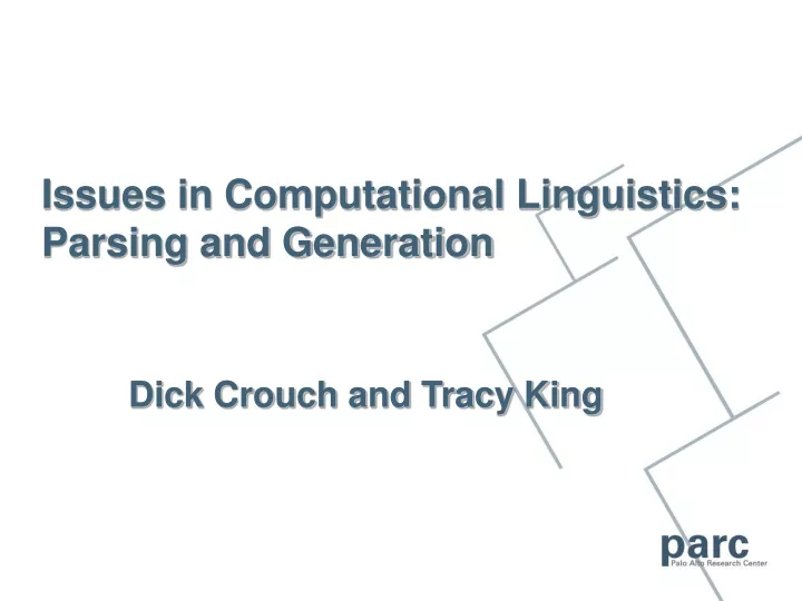 issues in computational linguistics parsing and generation