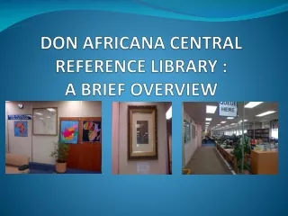 DON AFRICANA CENTRAL REFERENCE LIBRARY :  A BRIEF OVERVIEW