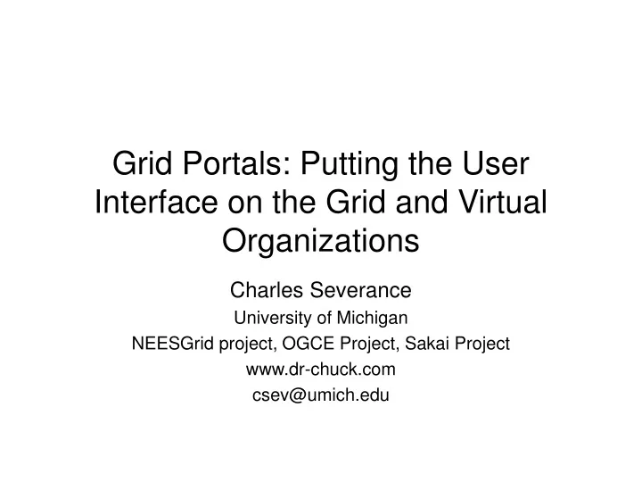 grid portals putting the user interface on the grid and virtual organizations