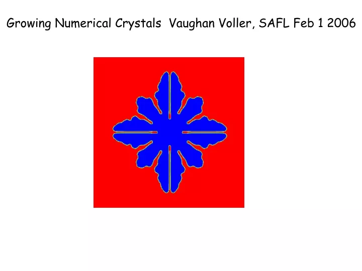 growing numerical crystals vaughan voller safl