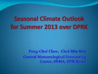 Seasonal Climate Outlook  for Summer 2013 over DPRK