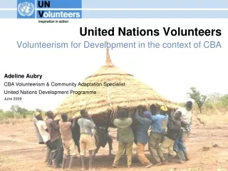 United Nations Volunteers Volunteerism for Development in the context of CBA