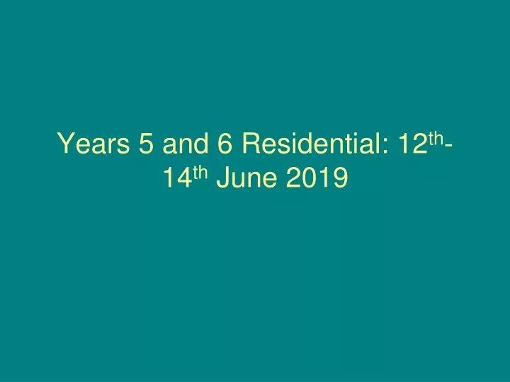 years 5 and 6 residential 12 th 14 th june 2019