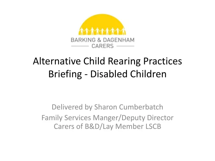 alternative child rearing practices briefing disabled children