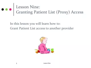 Lesson Nine:  Granting Patient List (Proxy) Access